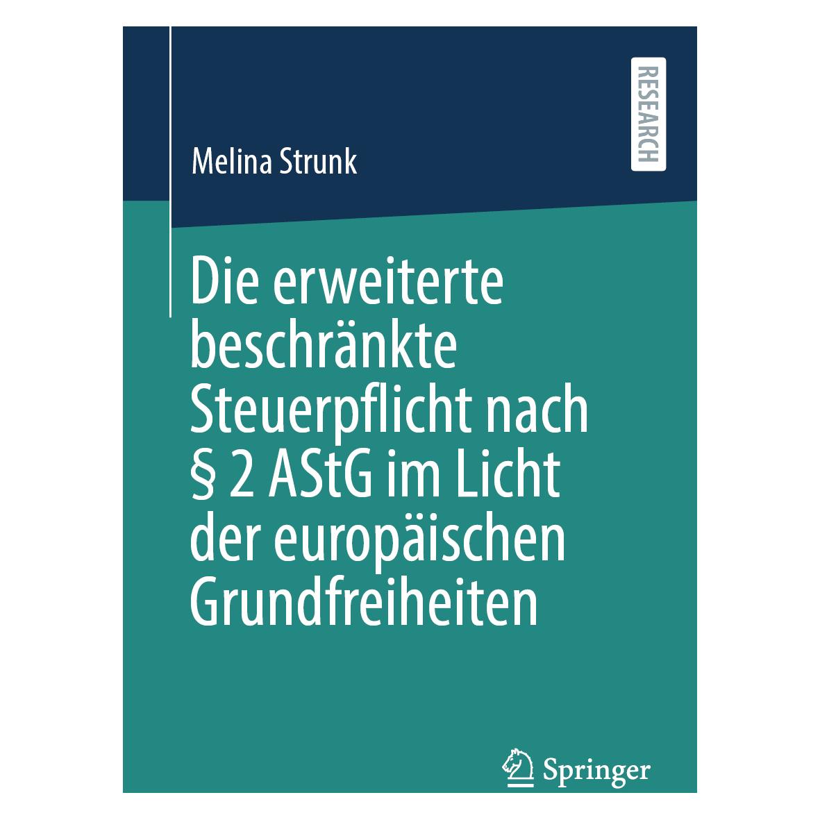 Springer Die erweiterte beschrnkte Steuerpflicht nach 2 AStG im Licht der europischen Grundfreiheiten (Deutsch, Softcover, Melina Strunk) (52864245)