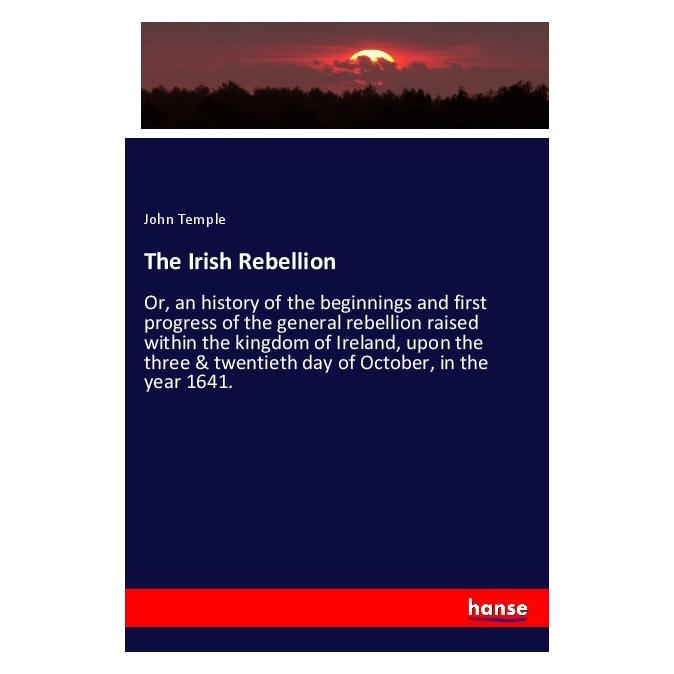 Hansebooks The Irish Rebellion (Englisch, Softcover, John Temple) (56001617)