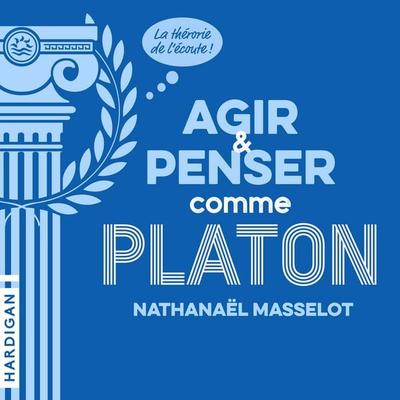 Agir et penser comme Platon - Nathanaël Masselot, Audio, 9782374345635