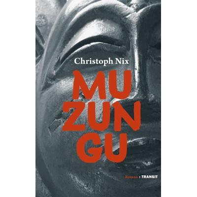 Muzungu, Gebundene Ausgabe von Christoph Nix, Transit, 978-3-88747-362-4