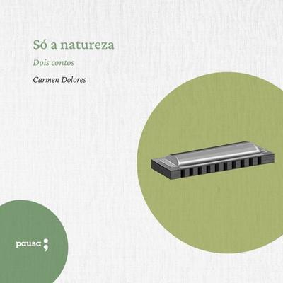 Só a natureza - Carmen Dolores, Audio, 9786550700720