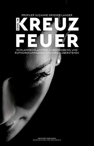 Suzanne Grieger-Langer - Cool im Kreuzfeuer - Schlammschlachten, Cybermobbing und Rufmordkampagnen souverän überstehen - Preis vom 10.10.2026 11:48:34 h