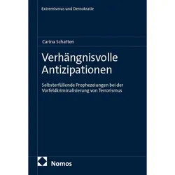 Verhängnisvolle Antizipationen. Selbsterfüllende Prophezeiungen als soziales Wagnis der, Fachbücher von Carina Schatten