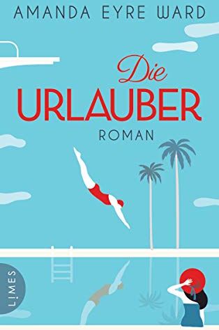 Ward, Amanda Eyre - Die Urlauber: Roman - Preis vom 09.10.2026 07:28:09 h