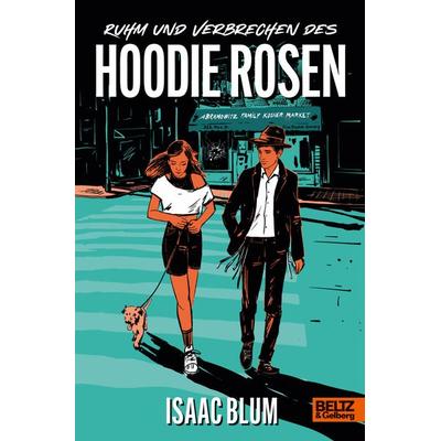 Ruhm und Verbrechen des Hoodie Rosen, Taschenbuch von Isaac Blum, Julius Beltz GmbH & Co. KG
