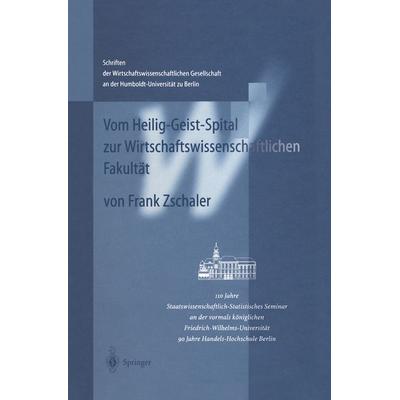 Vom Heilig-Geist-Spital zur Wirtschaftswissenschaftlichen Fakultät, Taschenbuch von Frank Zschaler, Springer Berlin, 978-3-642-63872-5