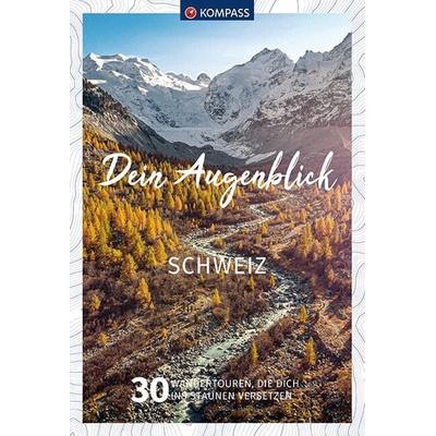 KOMPASS Dein Augenblick Schweiz, Taschenbuch von Wolfgang Heitzmann,Markus Manfredi,Daniel Niggli, KOMPASS Freytag & Berndt, 978-3-99121-522-6