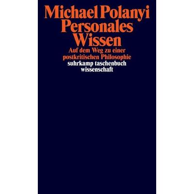 Personales Wissen, Taschenbuch von Michael Polanyi, Suhrkamp, 978-3-518-29985-2
