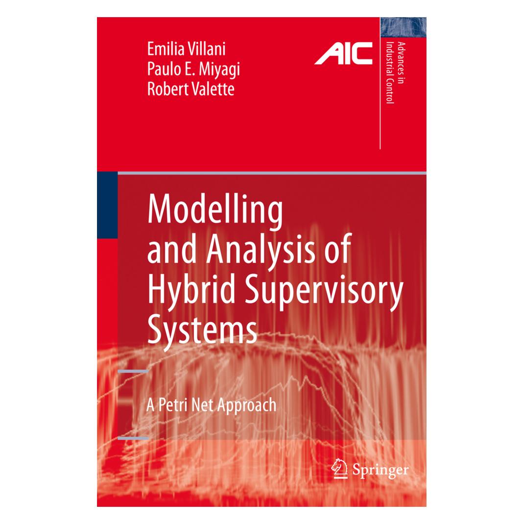 Springer Modelling and Analysis of Hybrid Supervisory Systems (Englisch, Softcover, Emilia Villani, Paulo Eigi Miyagi, Robert Valette) (55381537)