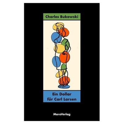 Ein Dollar für Carl Larsen, Taschenbuch von Charles Bukowski, Maro, 978-3-87512-490-3