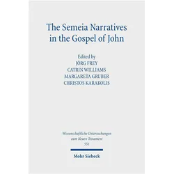 The Semeia Narratives in the Gospel of John, Fachbücher von Jörg Frey, Christos Karakolis, Margareta Gruber, Catrin H. Williams