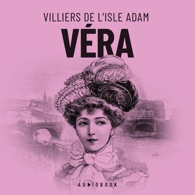 Vera - Villiers De L'Isle Adam, Audio, 4066004681580