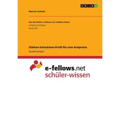 Stärken-Schwächen-Profil für eine Arztpraxis, Taschenbuch von Manuel Anhold, GRIN, 978-3-346-03476-2