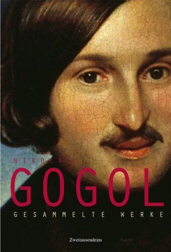 Nikolai Gogol - Gesammelte Werke: Die toten Seelen /Abende auf dem Vorwerk bei Dikanjka /Der Wij /Die Nase /Das Porträt /Der Mantel /Der Newskij-Prospekt /Aufzeichnungen eines Irren /Der Revisor - Preis vom 01.10.2026 17:08:56 h