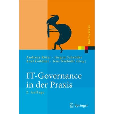 IT-Governance in der Praxis, Gebundene Ausgabe von Andreas Rüter,Jürgen Schröder,Axel Göldner, Springer Berlin, 978-3-642-03504-3