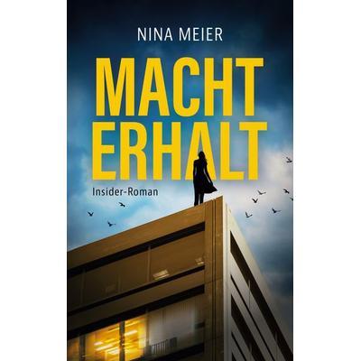 Machterhalt, Taschenbuch von Nina Meier, BoD – Books on Demand, 978-3-7583-3162-6