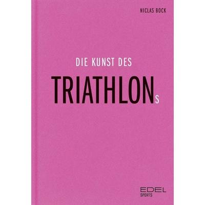 Die Kunst des Triathlons, Gebundene Ausgabe von Niclas Bock, Edel Sports - ein Verlag der Edel Verlagsgruppe, 978-3-9858816-4-2