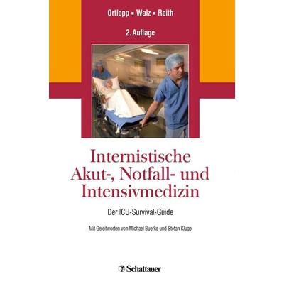 Internistische Akut-, Notfall- und Intensivmedizin, Taschenbuch von Jan R. Ortlepp,Roland Walz,Sebastian Reith, Schattauer, 978-3-7945-2985-8