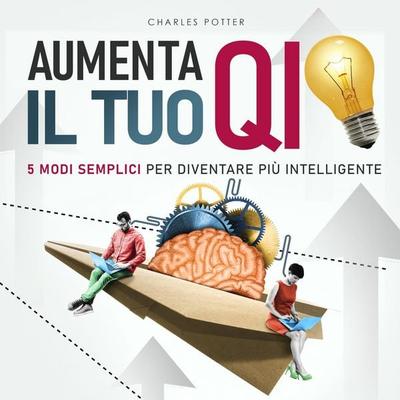 Aumenta il tuo QI - Charles Potter, Audio, 9798894898025