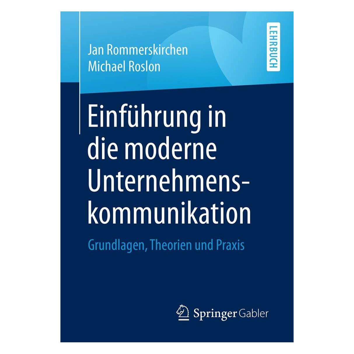 Gabler Einführung in die moderne Unternehmenskommunikation (Deutsch, Softcover, Jan Rommerskirchen, Michael Roslon) (35151742)