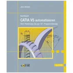Kochbuch - CATIA V5 automatisieren, Fachbücher von Jens Hansen