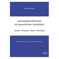Leerstandsproblematik bei gewerblichen Immobilien, Fachbücher von Marco Althaus