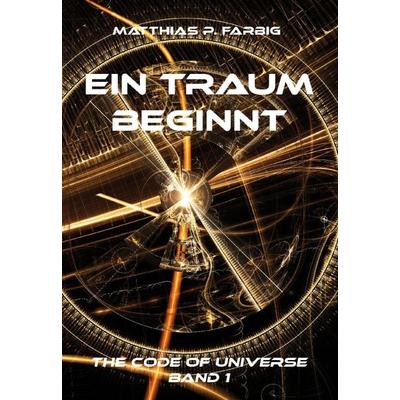 Ein Traum beginnt, Taschenbuch von Matthias P. Farbig, Rediroma-Verlag, 978-3-9852726-6-2