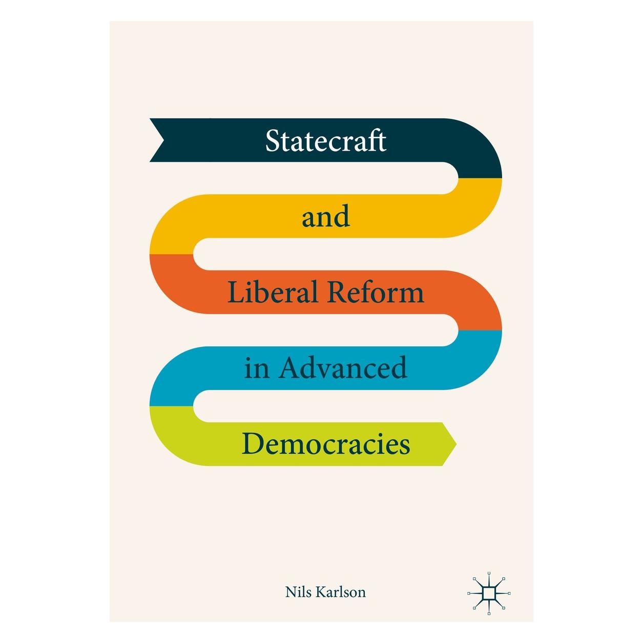 Springer Statecraft and Liberal Reform in Advanced Democracies (Englisch, Hardcover, Nils Karlson) (9783319642321)