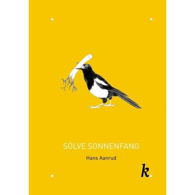 Sölve Sonnenfang, Gebundene Ausgabe von Hans Aanrud, Krause Verlag, 978-3-907409-11-4