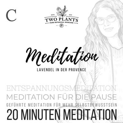 Meditation Lavendel in der Provence - Meditation C - 20 Minuten Meditation - Christiane M. Heyn, Audio, 4061707540066