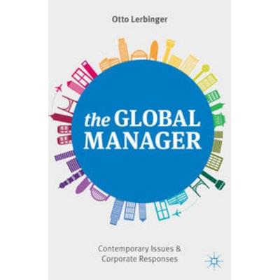 The Global Manager, Taschenbuch von Otto Lerbinger, Macmillan Education Elt, 978-1-137-31054-5