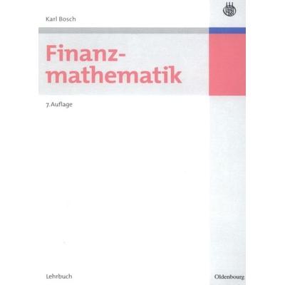 Finanzmathematik, Gebundene Ausgabe von Karl Bosch, De Gruyter Oldenbourg, 978-3-486-58556-8