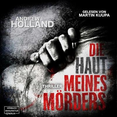 Die Haut meines Mörders - Andrew Holland, Audio, 4251888720887