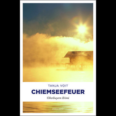 Chiemseefeuer, Taschenbuch von Tanja Voit, Emons Verlag