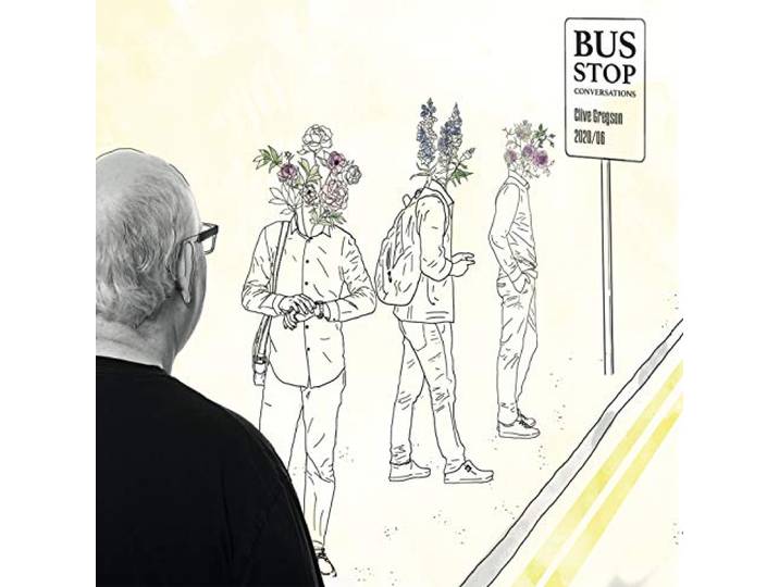 Clive Gregson - Bus Stop Conversations (2020-06)