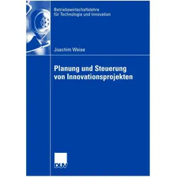 Planung und Steuerung von Innovationsprojekten, Fachbücher von Joachim Weise