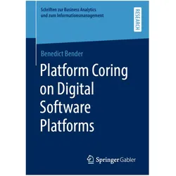 Platform Coring on Digital Software Platforms, Fachbücher von Benedict Bender