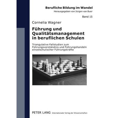 Führung und Qualitätsmanagement in beruflichen Schulen, Gebundene Ausgabe von Cornelia Wagner, Peter Lang GmbH, Internationaler Verlag der