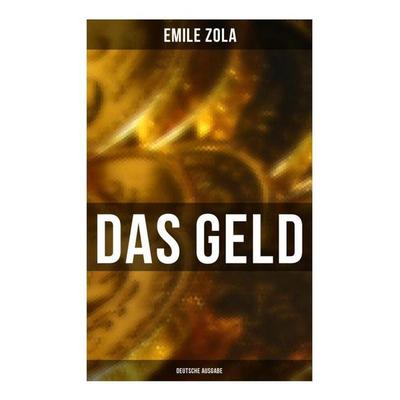 DAS GELD (Deutsche Ausgabe), Taschenbuch von Emile Zola, Musaicum Books, 978-80-272-5636-5