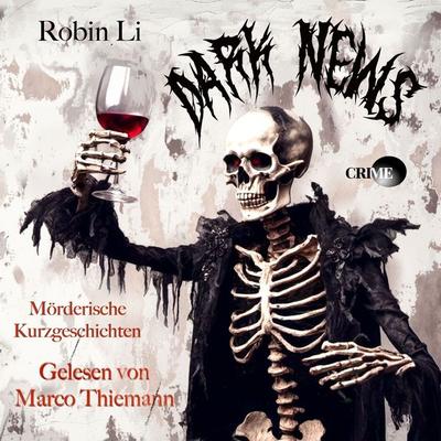 DARK NEWS - Crime - Robin Li, Audio, 9783989837713