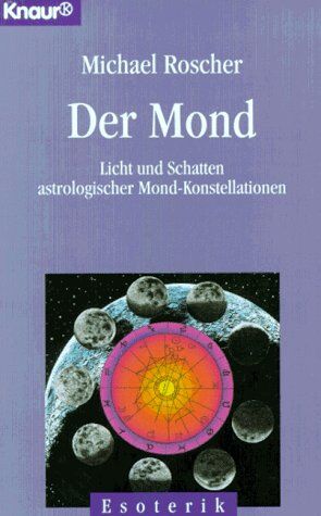 Michael Roscher - Der Mond. Licht und Schatten astrologischer Mond- Konstellationen. - Preis vom 13.10.2026 11:25:28 h