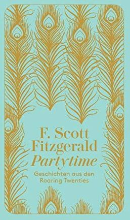 Fitzgerald, F. Scott - Partytime: Geschichten aus den Roaring Twenties - Preis vom 09.10.2026 07:28:09 h