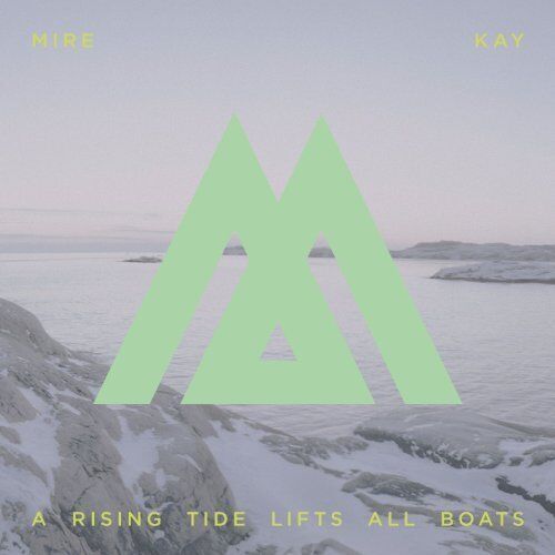 Mire Kay - A Rising Tide Lifts All Boats - Preis vom 09.10.2026 07:28:09 h