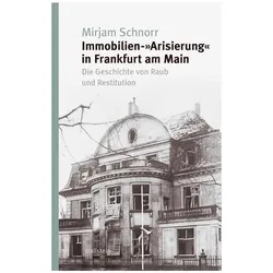 Immobilien-»Arisierung« in Frankfurt am Main, Sachbücher von Mirjam Schnorr