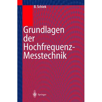 Grundlagen der Hochfrequenz-Messtechnik, Taschenbuch von Burkhard Schiek, Springer Berlin, 978-3-540-64930-4