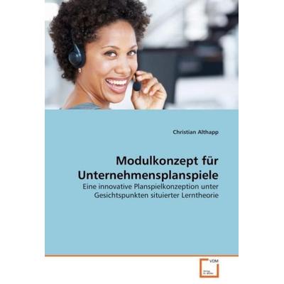 Althapp, C: Modulkonzept für Unternehmensplanspiele, Taschenbuch von Christian Althapp, VDM, 978-3-639-08896-0