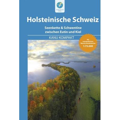 Kanu Kompakt Holsteinische Schweiz, Taschenbuch von Björn Nehrhoff Holderberg, Thomas Kettler Verlag, 978-3-934014-67-1