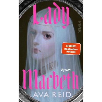Lady Macbeth, Taschenbuch von Ava Reid, Piper, 978-3-492-70698-8