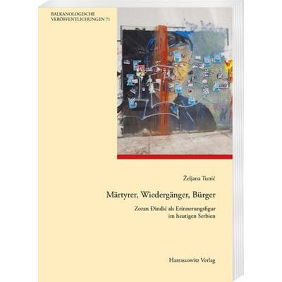 Märtyrer, Wiedergänger, Bürger, Taschenbuch von Željana Tunić, Harrassowitz, 978-3-447-12106-4