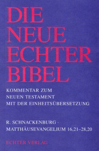 Rudolf Schnackenburg - Die Neue Echter-Bibel. Kommentar: Matthäusevangelium 16,21 - 28,20: 1/2. Lieferung - Preis vom 09.10.2026 07:28:09 h